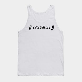 Christian! Show off who you are with pride. Parody, witty, sarcastic, weird design. Tank Top